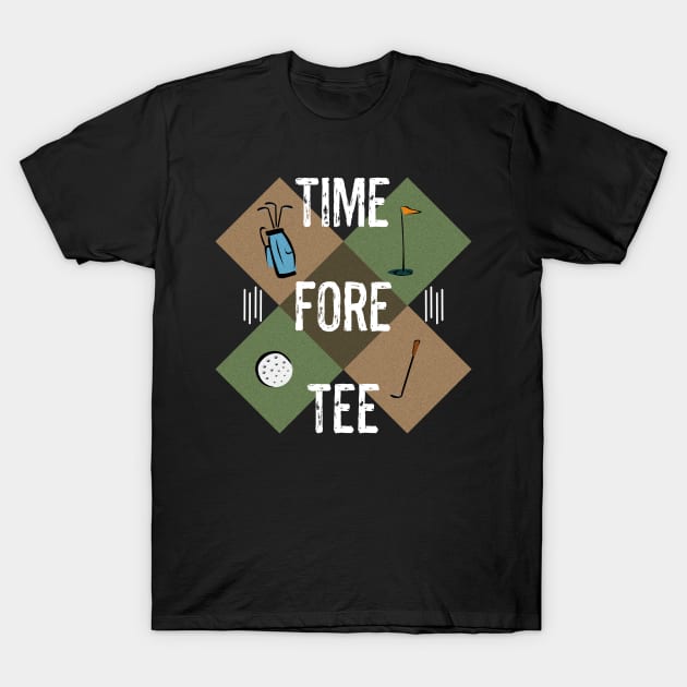 Funny Golfing Golf Jokes Time Fore Tee T-Shirt by egcreations